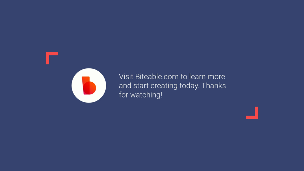 Dark blue background with Biteable logo and text: "Visit Biteable.com to learn more and start creating today. Thanks for watching!.